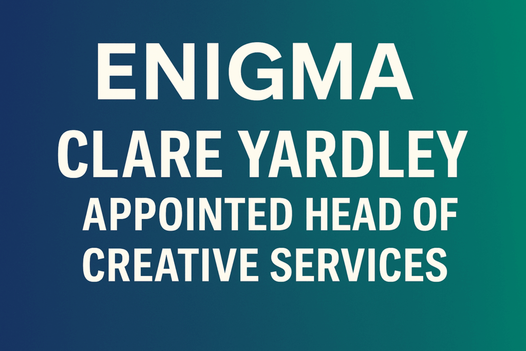 Enigma Appoints Clare Yardley to Lead Creative Services, Marking Strategic Expansion